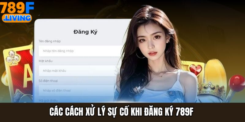 Đăng Ký 789F - Cơ Hội Trải Nghiệm Nhiều Game Hot Hiện Nay