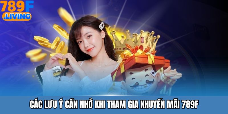 Khuyến Mãi 789F - Đa Dạng Sự Kiện, Phần Thưởng Cực Khủng