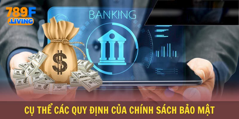 Chính Sách Bảo Mật 789F - Tấm Lá Chắn An Toàn Cho Người Dùng