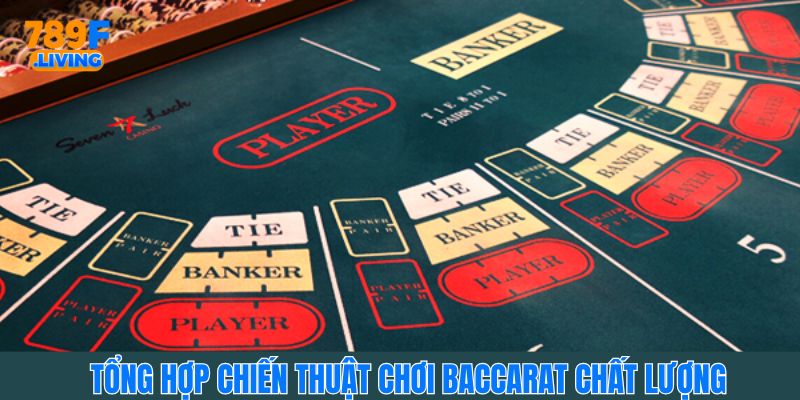 Chiến Thuật Chơi Baccarat Hiệu Quả Cho Người Chơi 789F