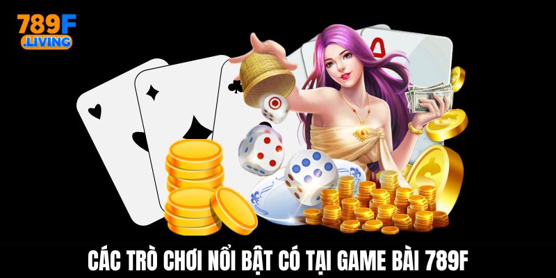 Game Bài 789F - Chuyên Mục Đánh Bài Săn Thưởng Trực Tuyến