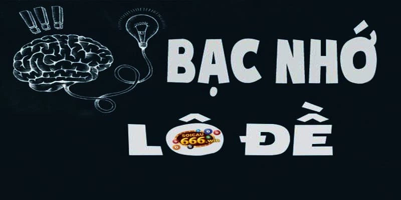 Bạc Nhớ Lô Đề - Bí Kíp Soi Cầu Chuẩn Xác Tại 789F