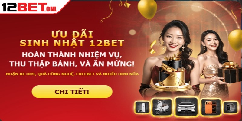 Khuyến Mãi 12BET - Kho Quà Tặng Phong Phú Hàng Ngày