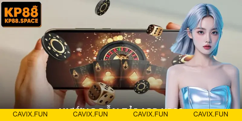 Tải App KP88 Chuẩn Nhất Cho Điện Thoại - Vào Là Chơi Liền