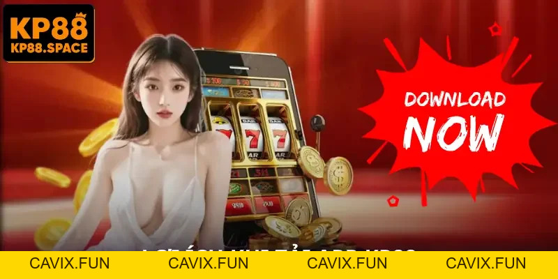 Tải App KP88 Chuẩn Nhất Cho Điện Thoại - Vào Là Chơi Liền