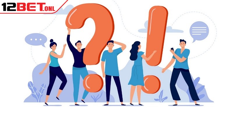 Câu Hỏi Thường Gặp 12BET - Tổng Hợp Và Trả Lời Câu Hỏi Thường Gặp 12BET - Tổng Hợp Và Trả Lời