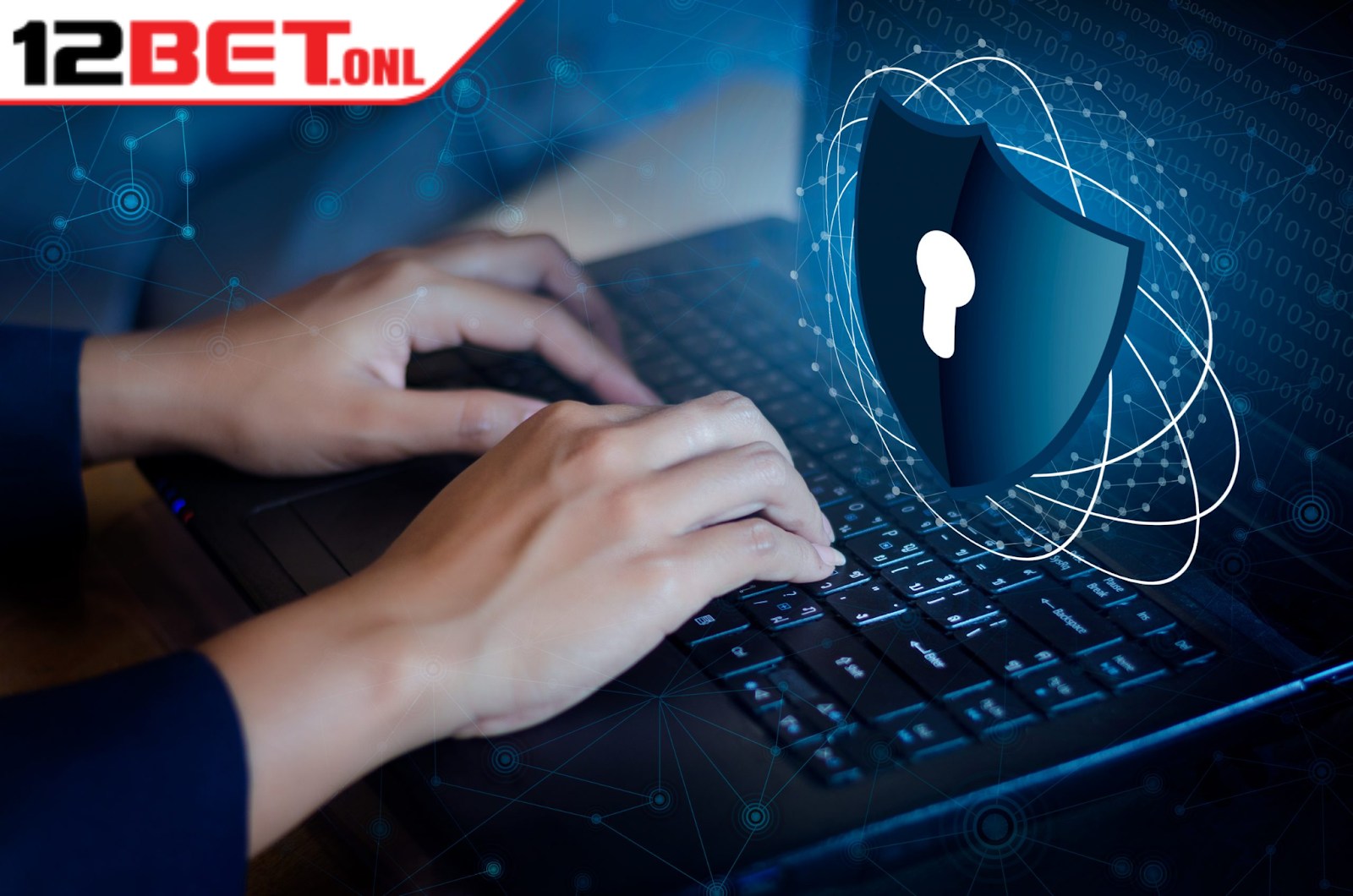 Chính Sách Bảo Mật 12BET - Thiết Lập Chuẩn Mực Độ An Toàn Chính Sách Bảo Mật 12BET - Thiết Lập Chuẩn Mực Độ An Toàn