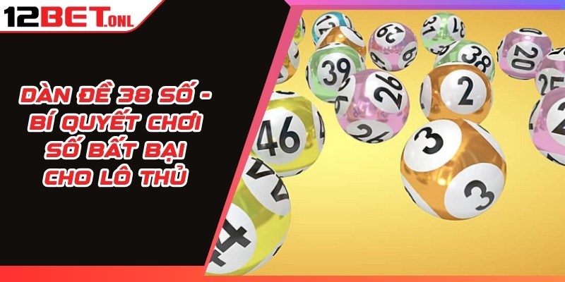 Xổ Số Trực Tuyến - Hướng Dẫn Chơi Xổ Số 12BET