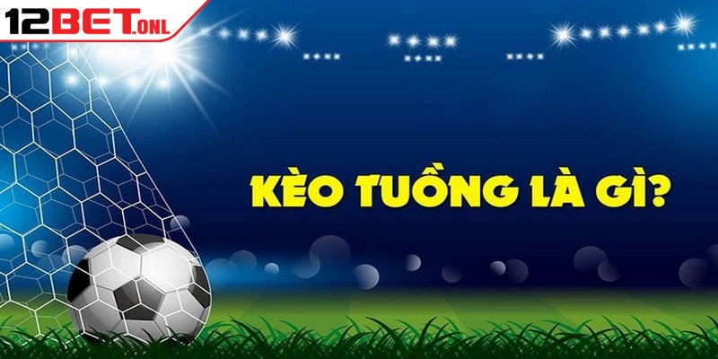 Kèo Tuồng Là Gì? Cách Nhận Biết Và Tránh Bẫy Cực Hiệu Quả